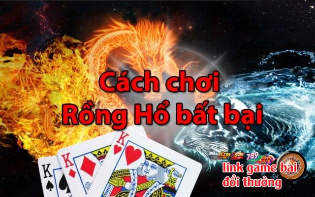 Hướng dẫn cách chơi Rồng Hổ bất bại 