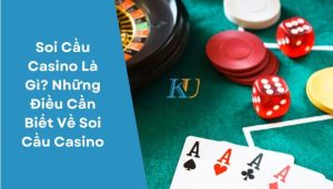 Soi Cầu Casino Là Gì Những Điều Cần Biết Về Soi Cầu Casino